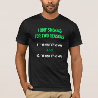 I Quit Smoking - T-Shirt