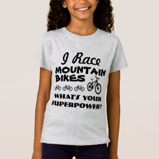 I Race Mountain Bikes, What's Your Superpower? T-Shirt