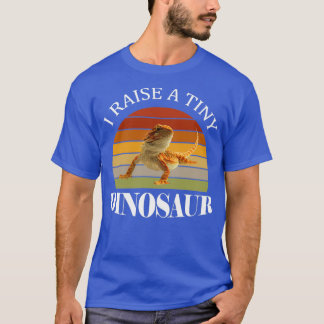 I Raise A Tiny Dinosaur Funny Bearded Dragon Gift T-Shirt