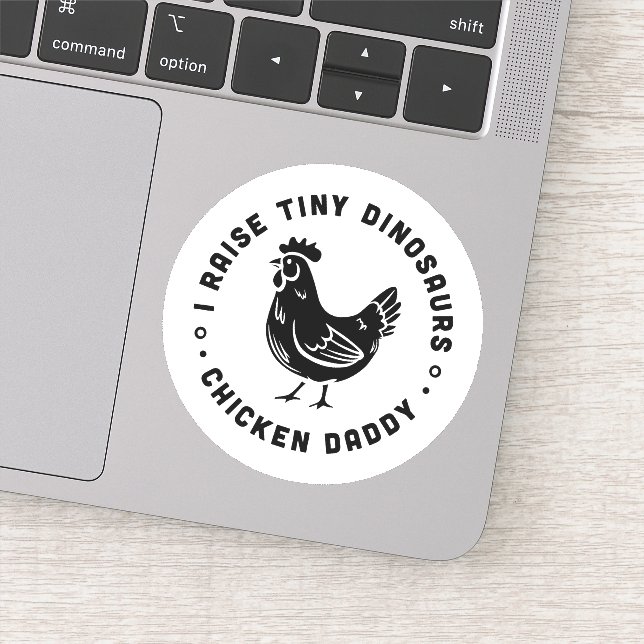 I raise tiny dinosaurs chicken daddy sticker (Detail)