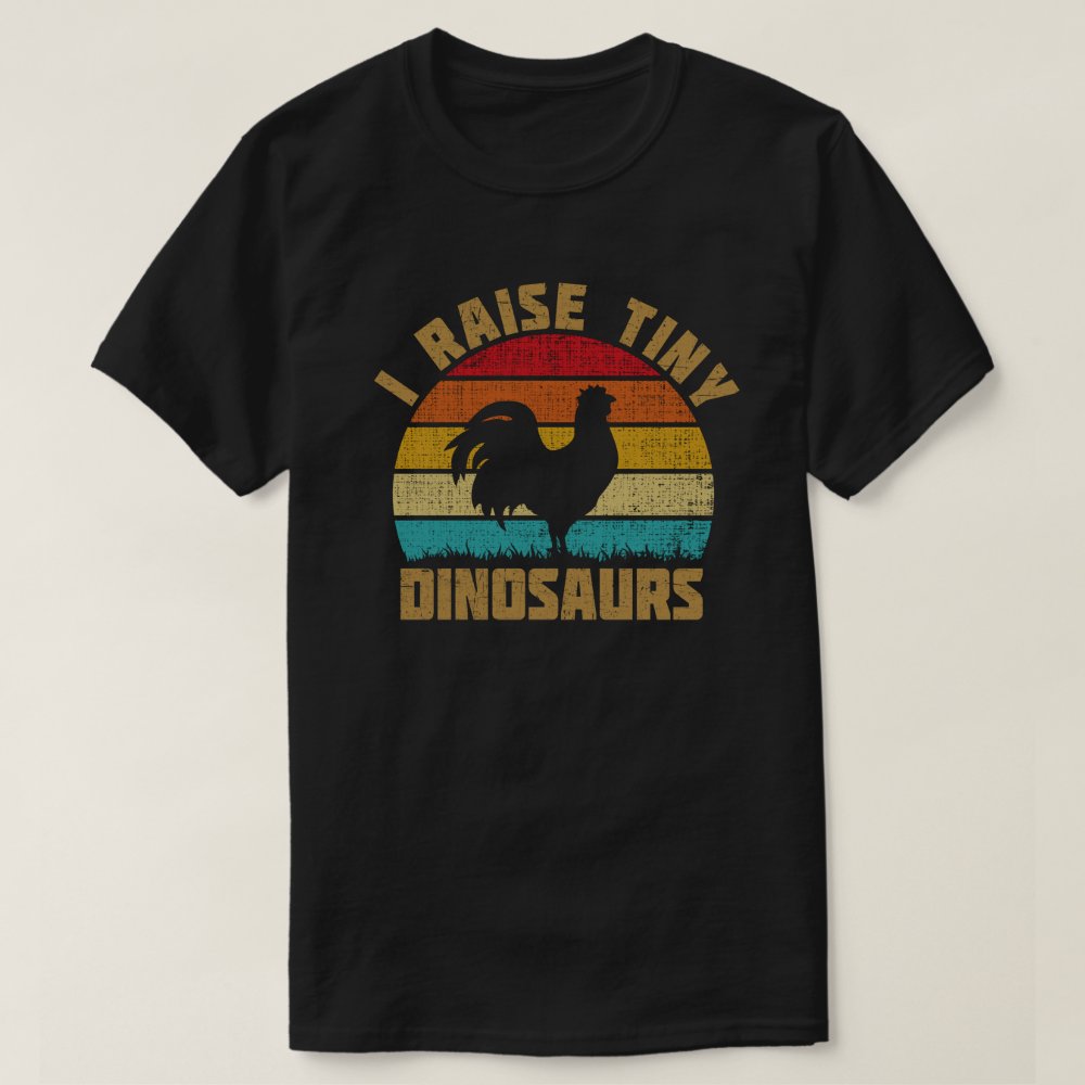 Discover I RAISE TINY DINOSAURS CHICKEN LOVER T-Shirt