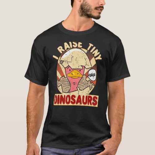 I Raise Tiny Dinosaurs  Dada Fathers Day Dinosaur T_Shirt