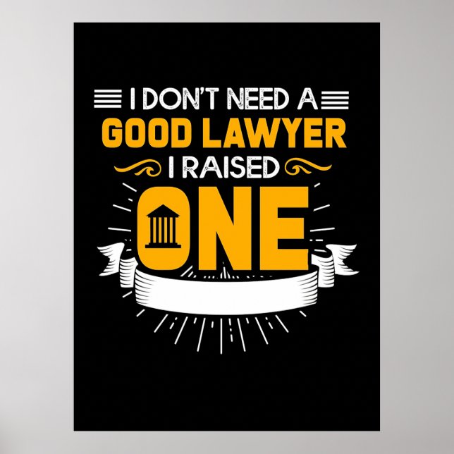 I Raised A Good Lawyer Poster (Front)
