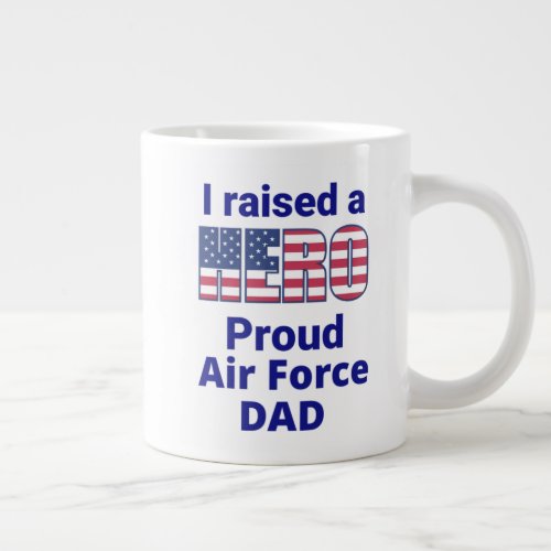 I raised a HERO Proud AIR FORCE DAD  20 oz Giant Coffee Mug