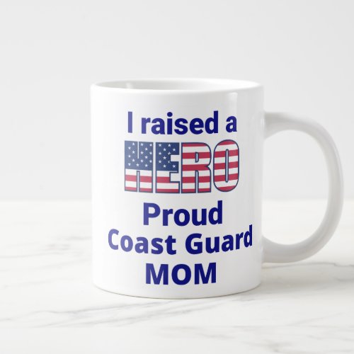 I raised a HERO Proud COAST GUARD MOM  20 oz Giant Coffee Mug