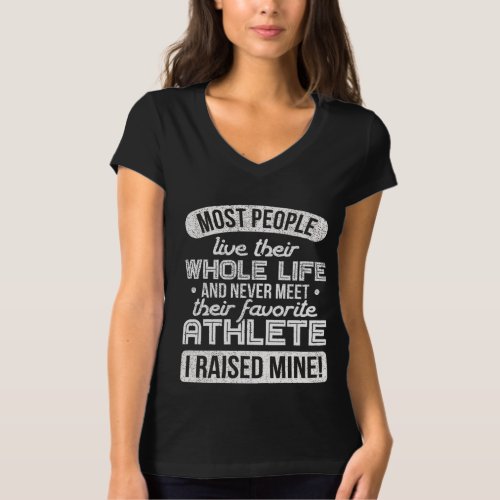 I Raised My Favorite Athlete Sports Mom Dad Giit T_Shirt