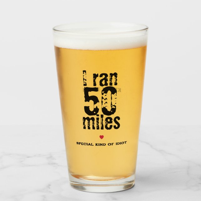 I Ran 50 Miles Ultramarathon Race Funny Running Glass (Front Filled)