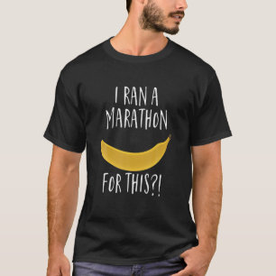 I Ran A Marathon For This Funny Running T-Shirt
