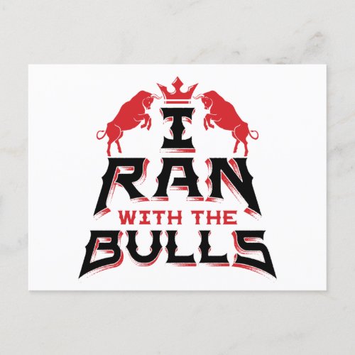 I Ran with the Bulls Pamplona Running of the Bulls Postcard