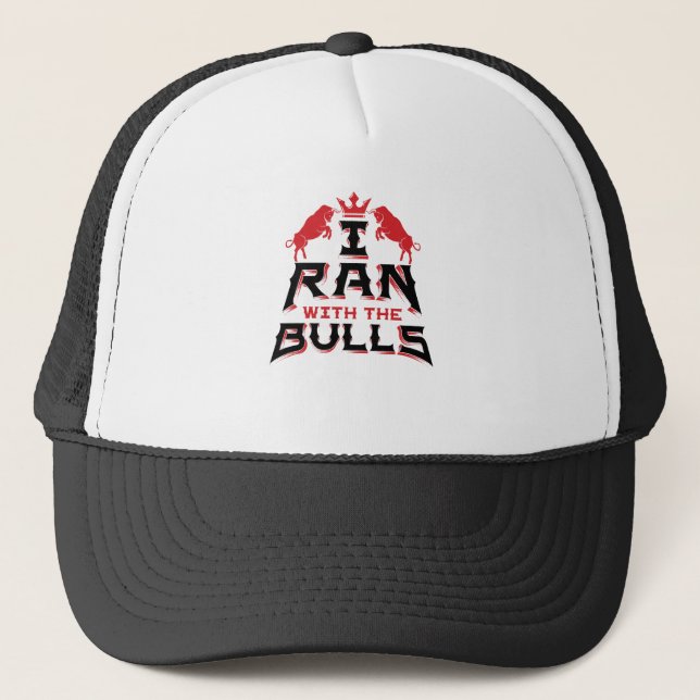 I Ran with the Bulls Pamplona Running of the Bulls Trucker Hat (Front)