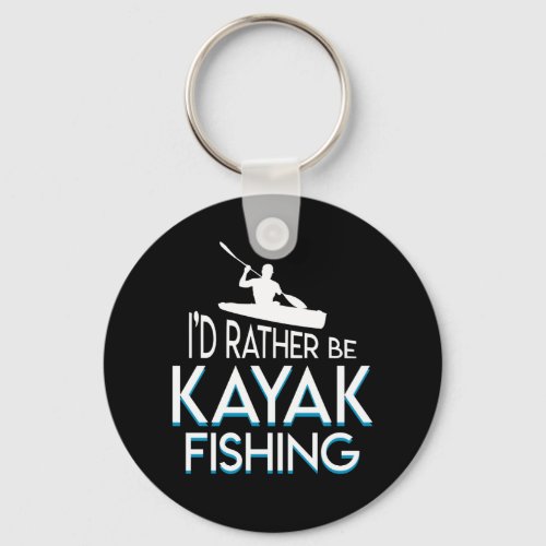 I Rather Be Kayaking Fishing Funny Shirt Keychain