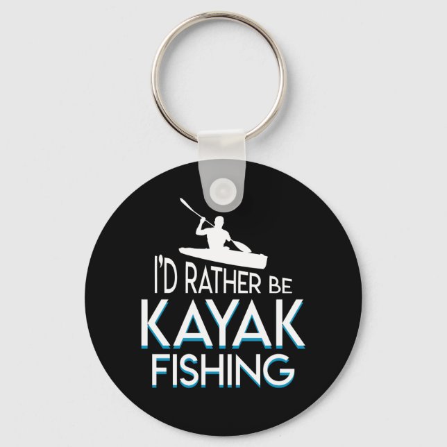 I Rather Be Kayaking Fishing Funny Shirt Keychain (Front)