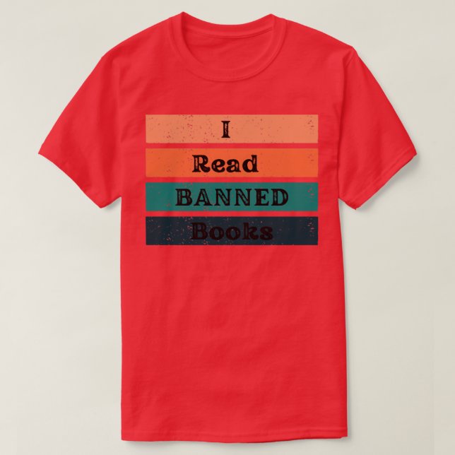 I Read Banned Books6 T-Shirt (Design Front)