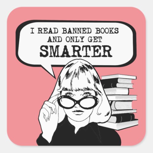 I read banned books and only get smarter square sticker