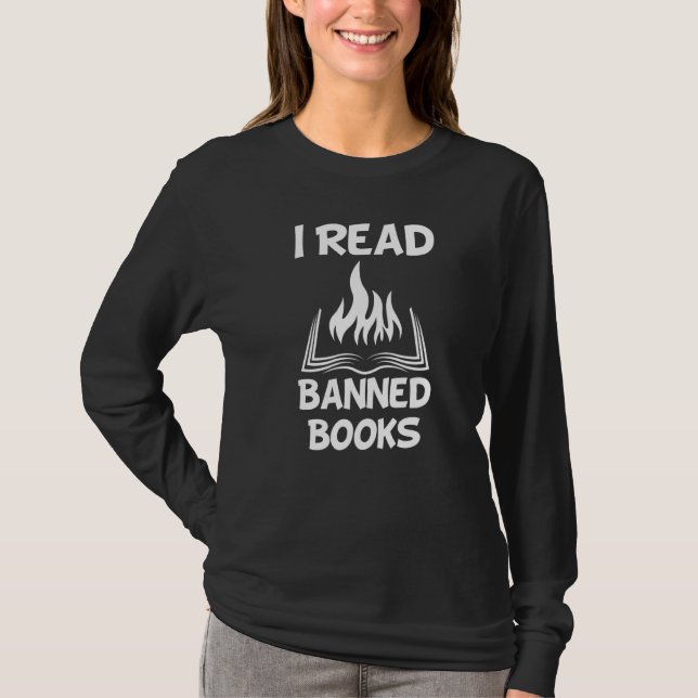 I Read Banned Books Avid Readers Bibliophile Book  T-Shirt (Front)