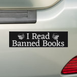 I Read Banned Books Black and White Bumper Sticker
