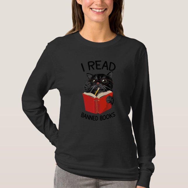 I Read Banned Books Black Cat Reader Librarian Fre T-Shirt (Front)