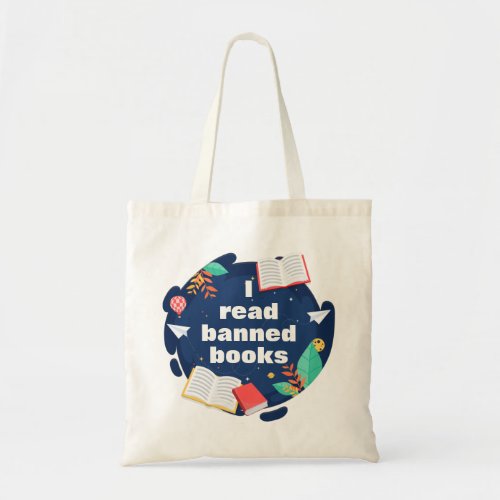 I Read Banned Books Book Lovers Against Censorship Tote Bag