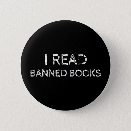 I Read Banned Books  Button