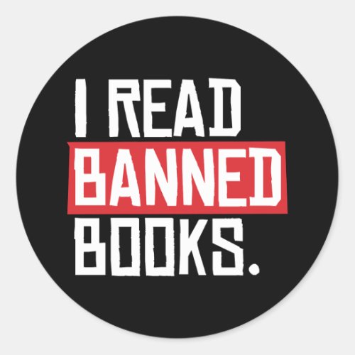 I Read Banned Books Classic Round Sticker