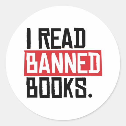 I Read Banned Books Classic Round Sticker