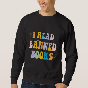I Read Banned Books Costume Week Librarian Reader Sweatshirt