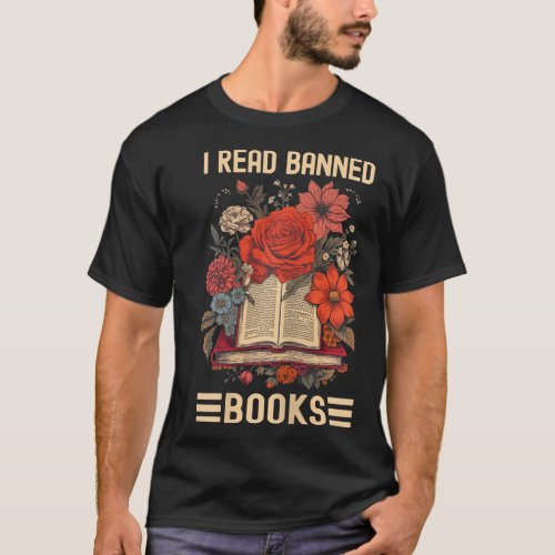 I Read Banned Books Feminist Books And Flowers Wom T_Shirt