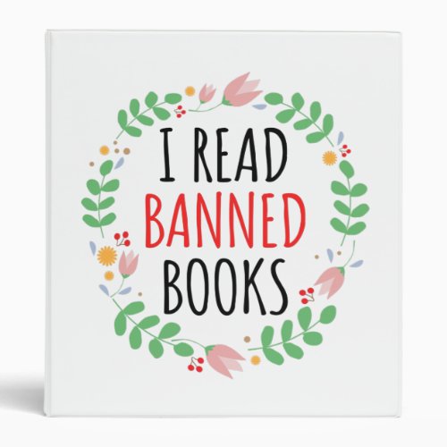 I Read Banned Books Funny Quote   3 Ring Binder