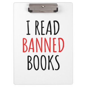 I Read Banned Books Funny Quote Clipboard