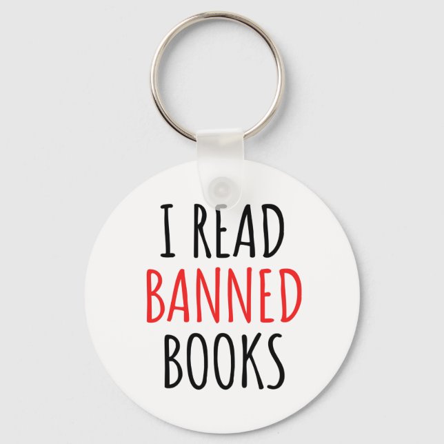 I Read Banned Books Funny Quote  Keychain (Front)