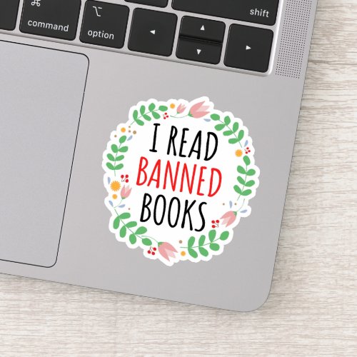 I Read Banned Books Funny Quote Sticker