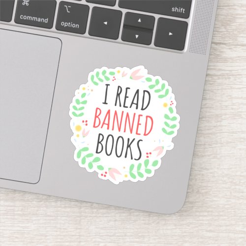 I Read Banned Books Funny Quote Sticker