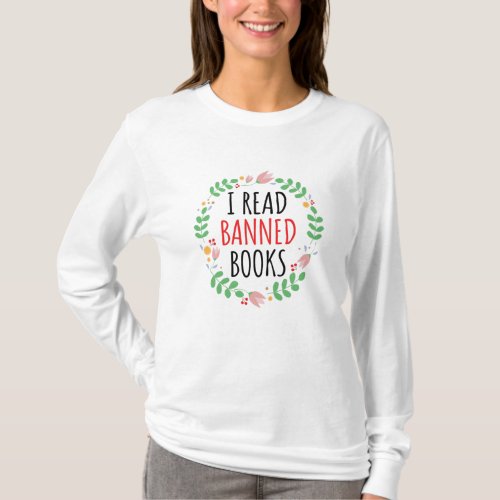 I Read Banned Books Funny Quote T_Shirt