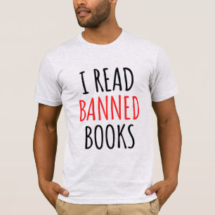 I Read Banned Books Funny Quote T-Shirt