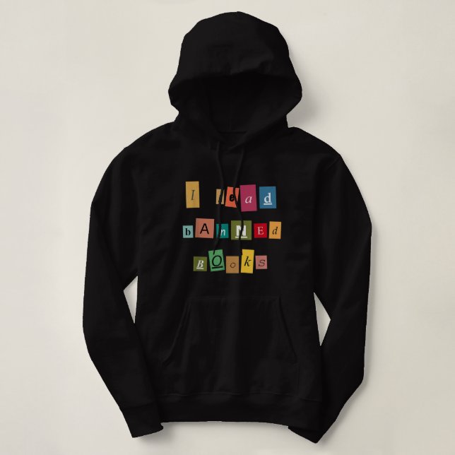 I Read Banned Books - Funny Reader T-Shirt Hoodie (Design Front)