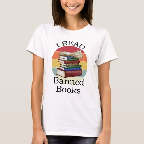 I Read Banned Books Librarian Bookworm Book Reader T_Shirt