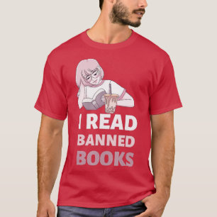 I Read Banned Books, Reader, Bookworm  - 8  T-Shirt