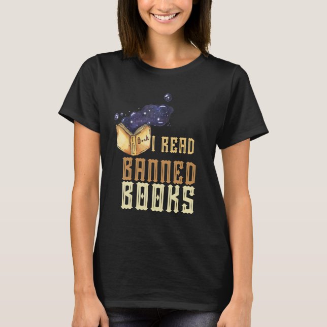 I Read Banned Books Reader Bookworm 8 T-Shirt (Front)