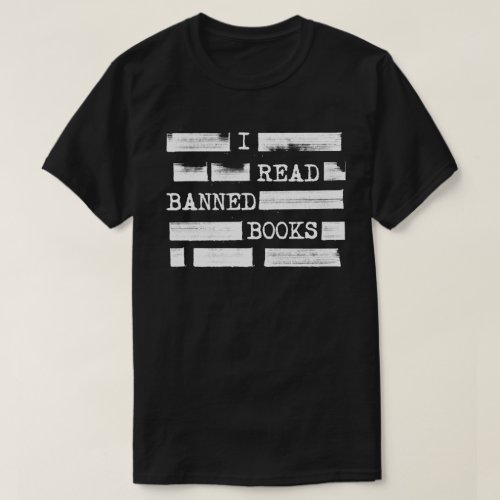 I Read Banned Books Redacted T_Shirt