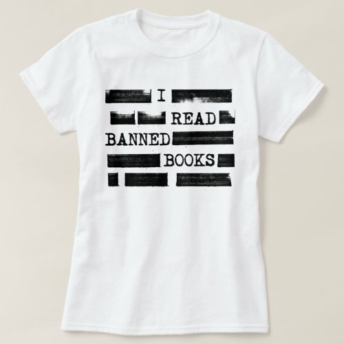 I Read Banned Books Redacted T_Shirt