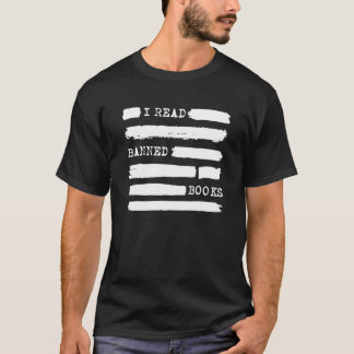 I Read Banned Books Saying Reader Book Reading T-Shirt