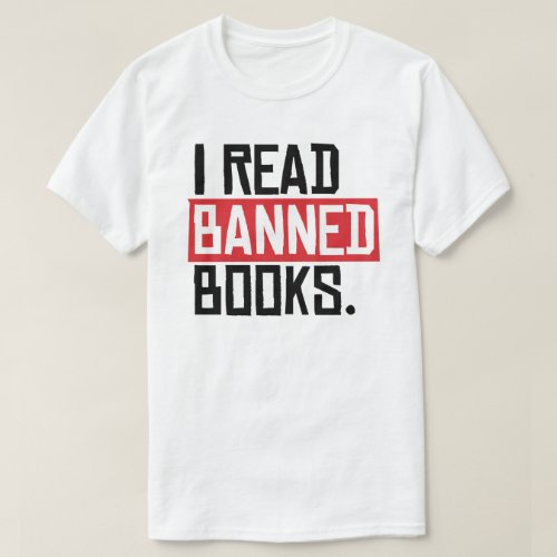 I Read Banned Books T_Shirt