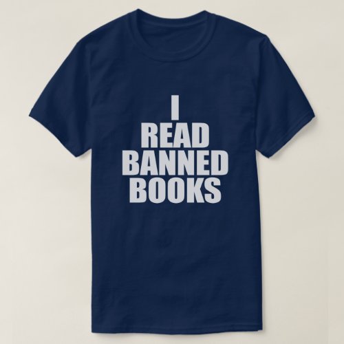 I READ BANNED BOOKS T_Shirt