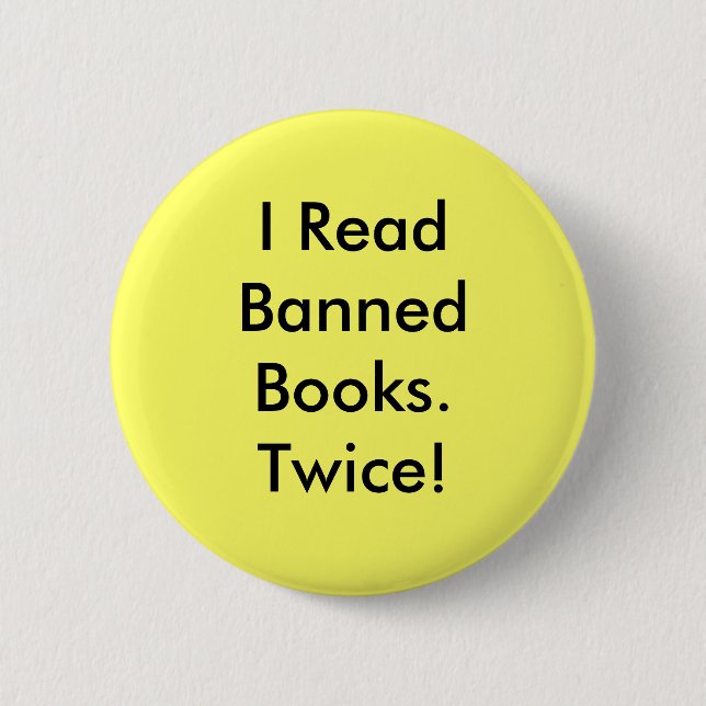 I Read Banned Books.Twice! Button (Front)