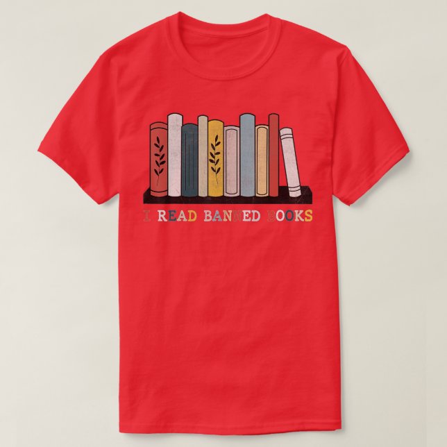 I Read Banned Books Week Librarian Reader Nerd  T-Shirt (Design Front)