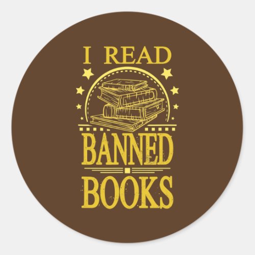 I read banned books with Booklover and Bookworm Classic Round Sticker