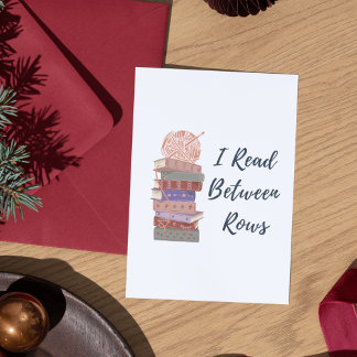 I Read Between Rows Crochet Knitting Book Lover Holiday Card