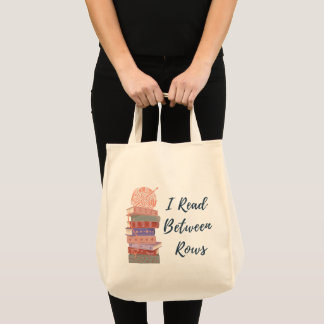 I Read Between Rows Crochet Knitting Book Lover Tote Bag