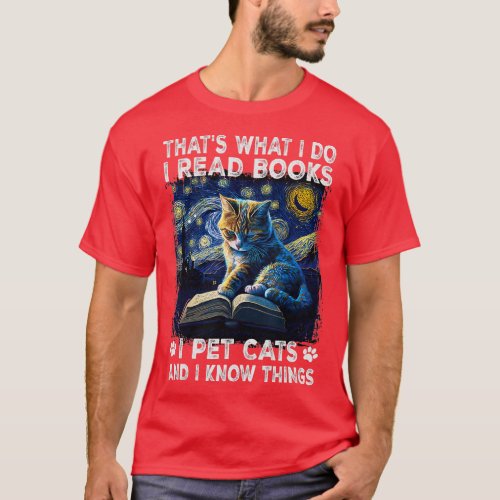 I Read Books I Pet Cats And I Know Things Starry N T_Shirt