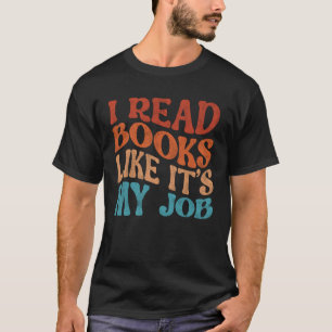 I Read Books Like It s My Job School Librarian Boo T-Shirt